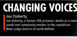Joe Doherty, a former IRA prisoner, works as a senior youth and community worker in the republican New Lodge district of north Belfast