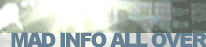 Mad info all over
