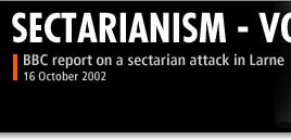 BBC report on a sectarian attack in Larne, 16 October 2002