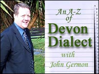 John Germon leads us though the A-Z of Devon Dialect