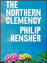 The Northern Clemency by Philip Hensher