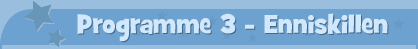 Programme 3 - Enniskillen