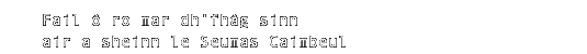 Faill o ro mar dh'fhàg sinn