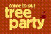 Tree Party