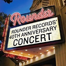 Review of Rounder Records' 40th Anniversary Concert Review of Rounder Records' 40th Anniversary Concert