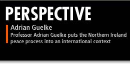 Professor Adrian Guelke puts the Northern Ireland peace process into an international context