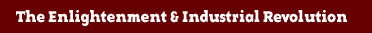 Enlightenment & Industrial Revolution