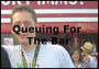 Queuing For The Bar