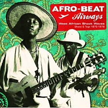 Review of Afro-Beat Airways: West African Shock Waves – Ghana & Togo 1972-1978 Review of Afro-Beat Airways: West African Shock Waves – Ghana & Togo 1972-1978