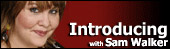 Introducing with Sam Walker