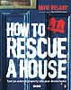 How to Rescue a House by David Ireland