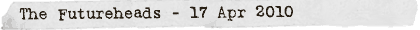 The Futureheads - 17 Apr 2010