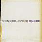 Review of Yonder Is The Clock