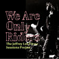 Review of We Are Only Riders – The Jeffrey Lee Pierce Sessions Project Review of We Are Only Riders – The Jeffrey Lee Pierce Sessions Project