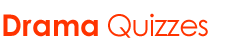 Drama Quizzes