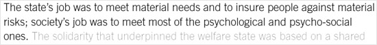 The state's job was to meet material needs and to insure people against material risks; society's job was to meet most of the psychological and psycho-social ones
