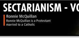Ronnie McQuillan is a Protestant married to a Catholic