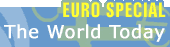 World Today - Euro Special